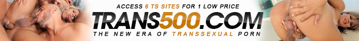 Trans 500 The New Standard for Shemale Sites!